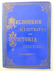 Book, Melbourne illustrated & Victoria described, c.1885