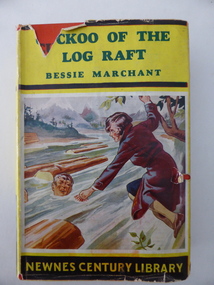 Book, Cuckoo of the Log Raft - Bessie Marchant, Early 1930s