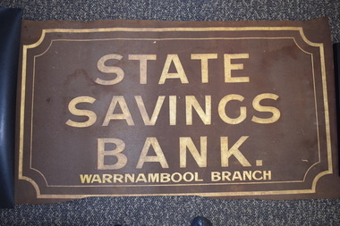 Sign - Artefact, State Savings Bank Trustees, Warrnambool, State Saving Bank sign, Early to mid 20th century