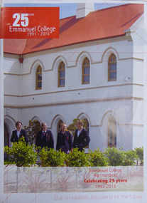 Booklet, Emmanuel College Warrnambool: celebrating 25 years 1991-2016, 2016