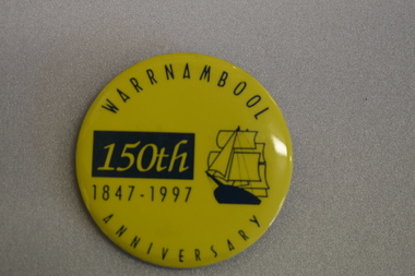 Badge, Warrnambool 150th 1847-1997