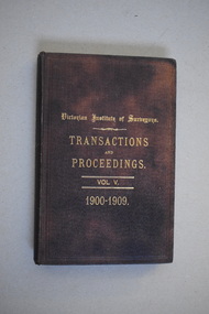 Book, Victorian Institute of Surveyors Transactions and Proceedings  Vol V 1900-1909, 1910