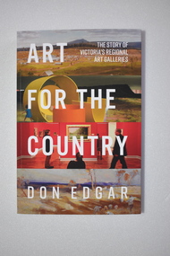 Book, Australian Scholarly Publishing Pty Ltd, Art For the Country, 2019