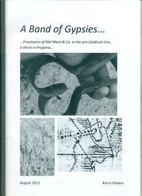 Booklet, A band of gypsies: employees of Niel Black & Co in the pre-goldrush era: a work in progress