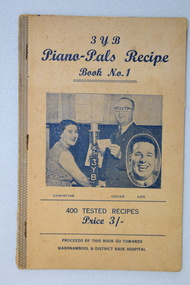 Book, 3YB Piano Pals Recipe Book No.1:  400 Tested Recipes/Price 3/-/Proceeds of this book go towards Warrnambool & District Base Hospital