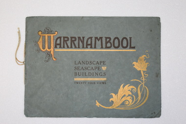 Booklet - Souvenir Booklet, Warrnambool Landscape Seascape Buildings, c. 1920
