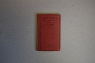 Book, Australian Aboriginal Native Words and Their Meanings, 1925