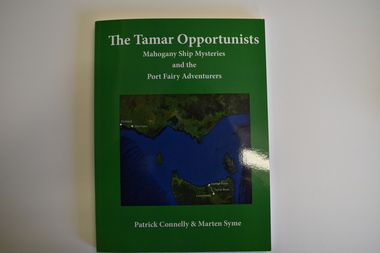 Book, The Tamar Opportunists - Mahogany Ship Mysteries and the Port Fairy Adventurers, 2022
