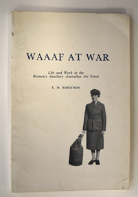 Book - War Experiences Book, E. M. Robertson et al, WAAAF at War, 1974