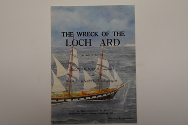 Programme, Felix Meagher et al, The Wreck of the Loch Ard - An Opera in Three Acts, 1985
