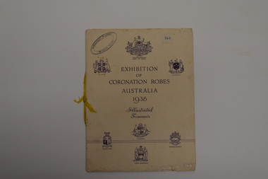 Booklet, Government of the Commonwealth of Australia, Exhibition of Coronation Robes Australia 1938, 1938