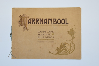 Booklet, Walter Davies, Warrnambool, Warrnambool - Landscape, Seascape, Buildings, early 20th century
