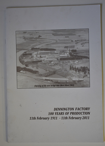 Booklet - Centenary History of Dennington Factory, Dennington Factory 100 Years of Production