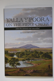 Book - Yalla-Y-Poora On The Fiery Creek, James Affleck, Yalla-Y-Poora On The Fiery Creek when the cannon's roar was stilled, 2023