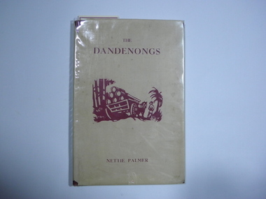 Book, Nettie Palmer, The Dandenongs by Nettie Palmer, Melbourne : National Press, [1952]