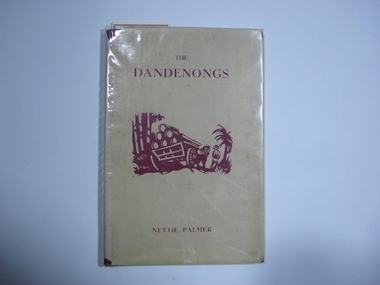 Book, Nettie Palmer, The Dandenongs, Melbourne : National Press, [1952]