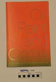 Book, Yarra Ranges Regional Museum, Oil Paint and Ochre, The incredible story of William Barak and the de Purys, 2015