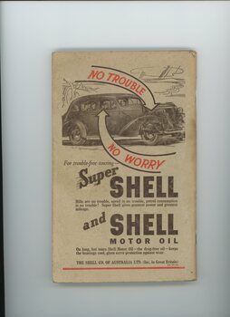 "No Trouble / No Worry"
"For trouble-free touring - Super SHELL / Hills are no trouble, speed is no trouble, petrol consumption is no trouble! Super Shell gives greatest power and greatest mileage. / and SHELL MOTOR OIL"
"On long, hot tours Shell Motor Oil-the drag-free oil-keeps the bearings cool, gives extra protection against wear."
"THE SHELL CO. OF AUSTRALIA LTD. (Inc. in Great Britain)"