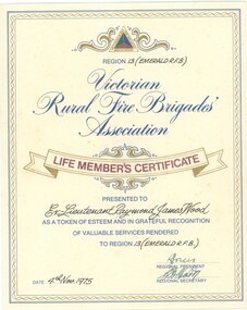 Image of a Life Members Certificate presented to ex Lieutenant Raymond James Wood, from the Victorian Rural Fire Brigade's Association in 1975