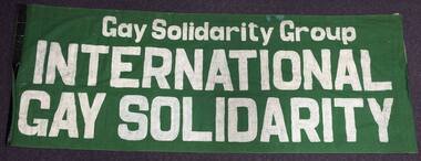 Banner, Gay Solidarity Group : International Gay Solidarity, c.1978, 1978