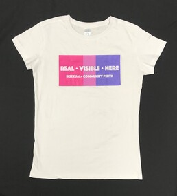 T-shirt, Real : Visible : Here : Bisexual+ Community Perth, September 2017