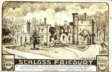 Captured German Postcard  illustrating FRICOURT CHATEAU, in ruins.  Bob and Harold worked together in 2nd DIV HQ, in the château's basement for several months, late 1916.  Then, on a warm night in August 1918, Harold was mortally wounded (gassed) near here, in Fricourt Woods.  The photo of German troops at Fricourt Château was apparently discovered in the château after it was retaken and occupied by the Australian 2nd Division.  The German photo of troops armed with their stick grenades was possibly also collected by Bob at Fricourt Château