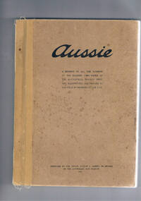 AUSSIE: a 1920 A.W.M reprint of all the numbers of the Diggers' own paper of the battlefield.  Wholly written, illustrtated and printed in the field by members of the A.I.F
