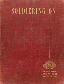 Book WW2 Army (2 Copies), Soldiering On. The Australian Army at Home and Overseas, 1942