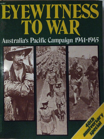 Book. WW2. Pacific, Eyewitness to War-Australia's Pacific Campaign 1941-1945, 1985