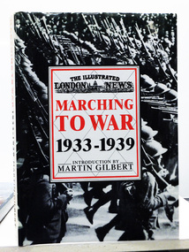 Book, MARCHING TO WAR 1933-1939. THE ILLUSTRATED LONDON NEWS