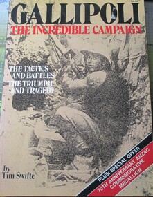 Book, BOOK: Gallipoli - The incredible campaign; The tactics and Battles, The triumph and Tragedy