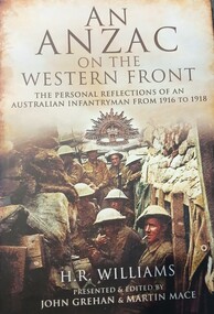 Book, BOOK: An ANZAC on the Western Front - The Personal reflections of an Australian Infantryman from 1916-1918