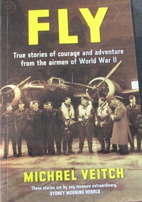 Book, BOOK: Fly - True Stories of Courage and Adventure from the Airman of World War 11