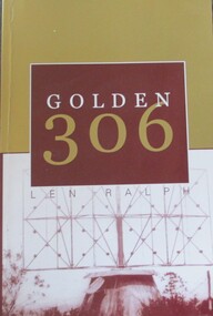 Book, BOOK: Golden 306 - A history of RAAF Radar Station 306