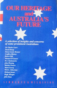 Book, BOOK: Our Heritage and Australia's Future - A selection of insights and concerns of some prominent Australians