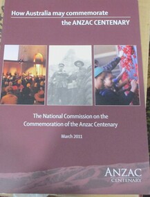 Book, BOOK: How Australia may commemorate the ANZAC centenary - The National Commission on the Commemoration of the ANZAC Centenary