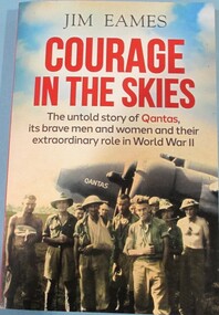 Book, BOOK: Courage in the Skies - The untold Story of Qantas, its brave men and women and their extrodinary role in World War II