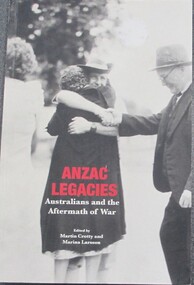 Book, BOOK: ANZAC LEGACIES - Australians and the aftermath of war