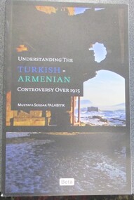 Book, BOOK: Understanding the Turkish Armenian Controversey over 1915 (2 COPIES)