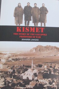 Book, BOOK: Kismet - The Story of the Gallipoli Prisoners of War