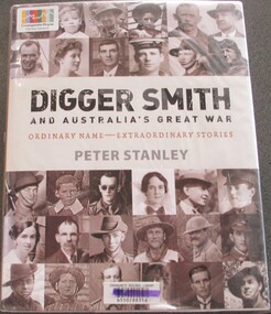 Book, BOOK: Digger Smith and Australia's Great War - Ordinary Name; Extraordinary Stories