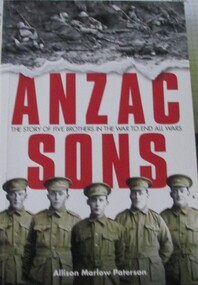 Book, BOOK : ANZAC SONS -The story of five brothers in the War to end all wars