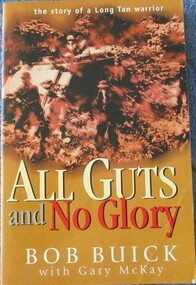 Book, BOOK: All Guts No Glory - The Story of a Long Tan Warrior