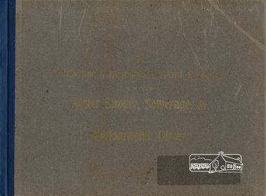 Book, The Melbourne & Metropolitan Board of Works Water Supply, Sewerage, etc. Photographic Views, 1908