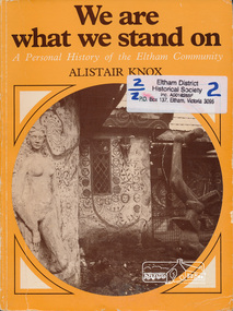 Book, Alistair Knox 1912-1986, We are what we stand on : a personal history of the Eltham community / by Alistair Knox, 1980