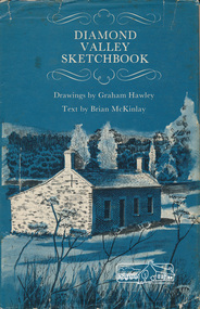 Book, Diamond Valley sketchbook / text by Brian McKinlay ; drawings by Graham Hawley, 1973