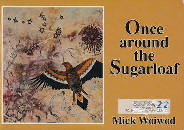 Book, Mick Woiwod, Once around the Sugarloaf : the transformation of a Victorian landscape and the story of its people /​ Mick Woiwod, 1992