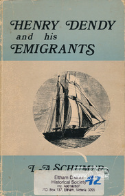 Book, Leslie Arthur Schumer, Henry Dendy and his emigrants /​ [by] Leslie A. Schumer, 1975