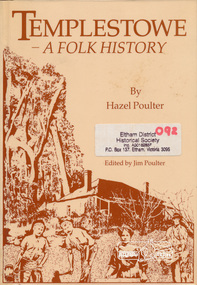 Book, Hazel Poulter, Templestowe, a folk history /​ by Hazel Poulter ; edited by Jim Poulter, 1985