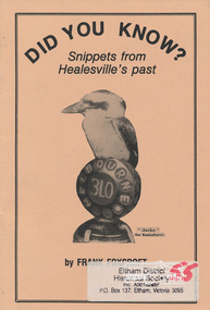 Book, Frank Foxcroft, Did you know? : snippets from Healesville's past /​ by Frank Foxcroft, 1988